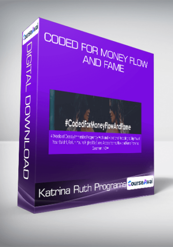 Katrina Ruth Programs - Coded For Money Flow and Fame