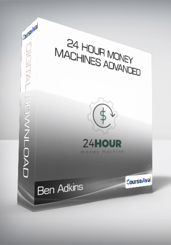 Ben Adkins - 24 Hour Money Machines Advanced