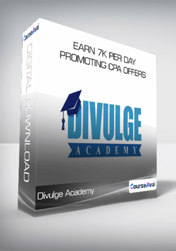 Divulge Academy - Earn 7k Per Day Promoting CPA Offers