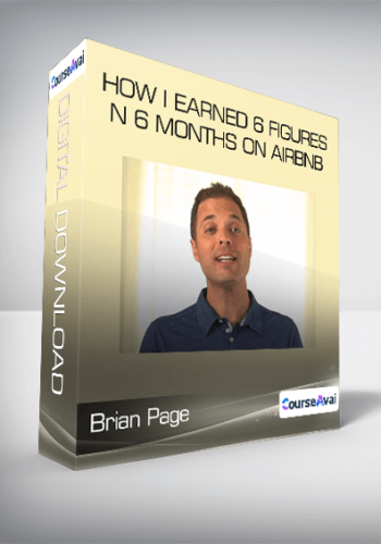 Brian Page – How I Earned 6 Figures In 6 Months On Airbnb
