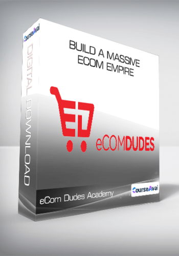 ECom Dudes Academy – Build A Massive ECom Empire