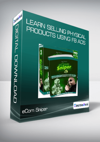 eCom Sniper - Learn Selling Physical Products Using FB Ads