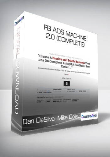 Dan DaSilva, Mike Dolev – FB Ads Machine 2.0 (Complete)