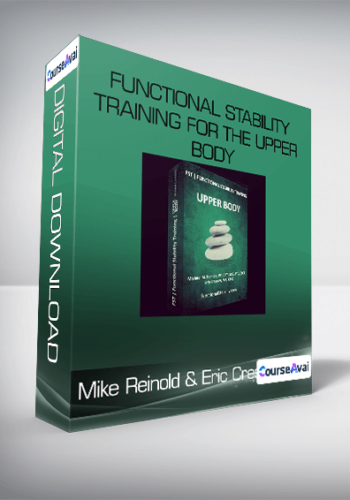 Mike Reinold & Eric Cressey – Functional Stability Training For The Upper Body