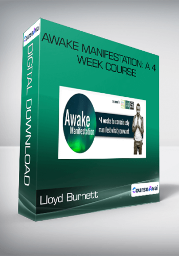 Lloyd Burnett - Awake Manifestation a 4 week course