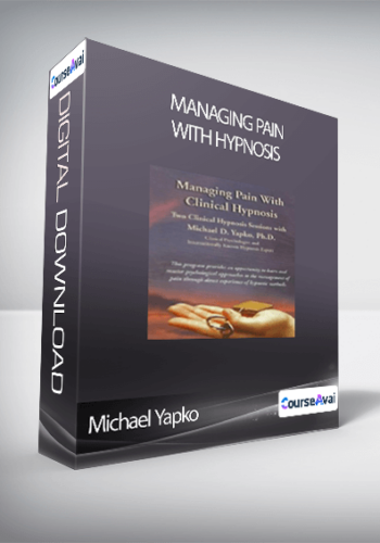 Michael Yapko – Managing Pain With Hypnosis