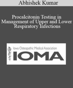 Abhishek Kumar - Procalcitonin Testing in Management of Upper and Lower Respiratory Infections
