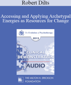 EP13 Clinical Demonstration 04 - Accessing and Applying Archetypal Energies as Resources for Change and Healing (Live) - Robert Dilts