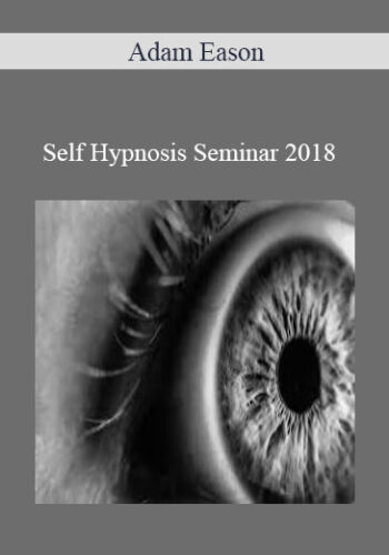 Adam Eason- Self Hypnosis Seminar 2018