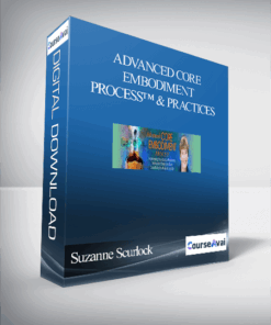 Advanced Core Embodiment Process™ & Practices With Suzanne Scurlock