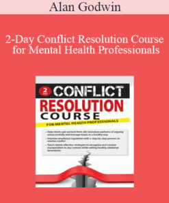 Alan Godwin - 2-Day Conflict Resolution Course for Mental Health Professionals