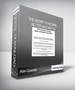 Alan Questel - The Secret to Moving Better and Better