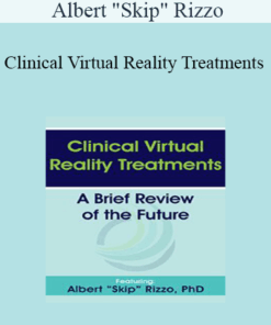 Albert "Skip" Rizzo - Clinical Virtual Reality Treatments: A Brief Review of the Future