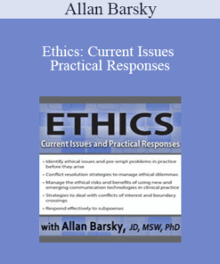 Allan Barsky - Ethics: Current Issues and Practical Responses