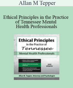Allan M Tepper - Ethical Principles in the Practice of Tennessee Mental Health Professionals