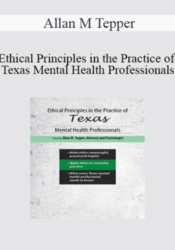 Allan M Tepper - Ethical Principles in the Practice of Texas Mental Health Professionals