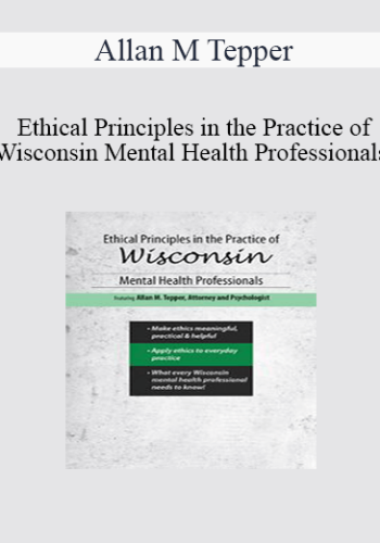 Allan M Tepper - Ethical Principles in the Practice of Wisconsin Mental Health Professionals