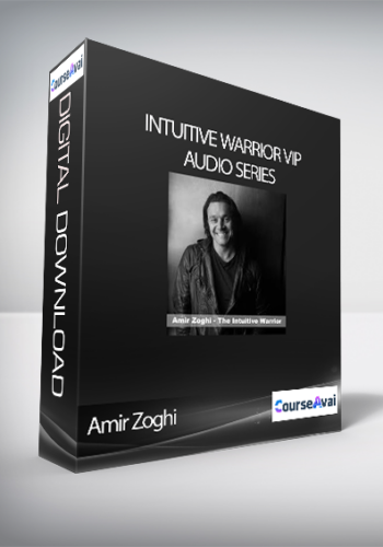 Amir Zoghi - Intuitive Warrior VIP Audio Series