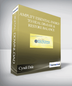 Amplify Essential Energy to Heal Dis-Ease & Restore Balance With Cyndi Dale