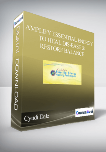 Amplify Essential Energy To Heal Dis-Ease & Restore Balance With Cyndi Dale