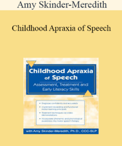Amy Skinder-Meredith - Childhood Apraxia of Speech: Differential Diagnosis & Treatment