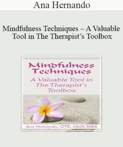 Ana Hernando - Mindfulness Techniques - A Valuable Tool in The Therapist’s Toolbox