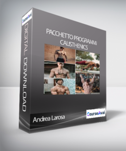 Andrea Larosa - Pacchetto Programmi Calisthenics (Pacchetto Programmi Calisthenics di Andrea la Rosa)