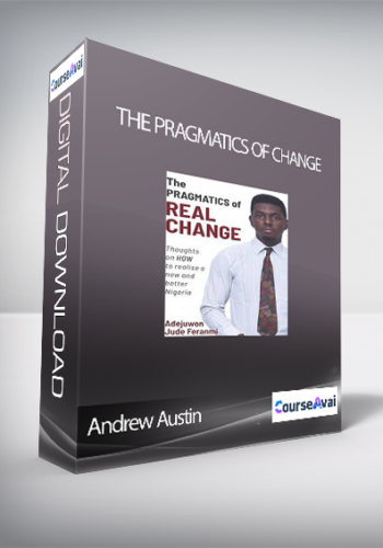 Andrew Austin – The Pragmatics Of Change