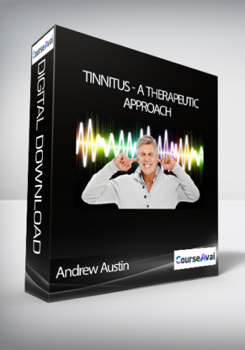 Andrew Austin – Tinnitus – A Therapeutic Approach