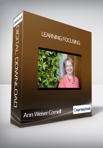 Ann Weiser Cornell – Learning Focusing
