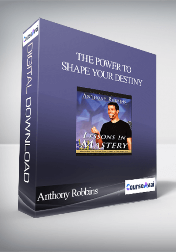Anthony Robbins - The Power To Shape Your Destiny