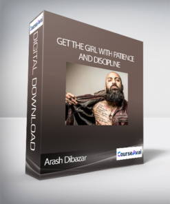 Arash Dibazar - Get the Girl With Patience and Discipline