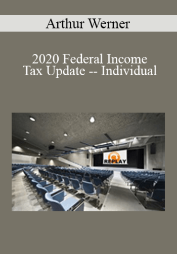 Arthur Werner - 2020 Federal Income Tax Update -- Individual