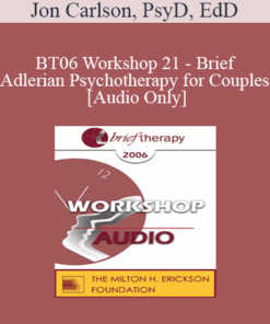 [Audio Only] BT06 Workshop 21 - Brief Adlerian Psychotherapy for Couples - Jon Carlson