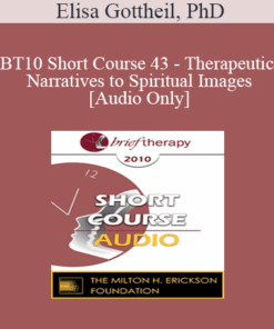 [Audio] BT10 Short Course 43 - Therapeutic Narratives to Spiritual Images - Elisa Gottheil