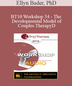 [Audio] BT10 Workshop 34 - The Developmental Model of Couples Therapy: Integrating Attachment