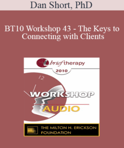 [Audio] BT10 Workshop 43 - The Keys to Connecting with Clients: The First Five Minutes - Dan Short