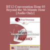 [Audio] BT12 Conversation Hour 03 - Beyond the 50-Minute Hour: What Therapists Do Outside of the Clinic - Jon Carlson