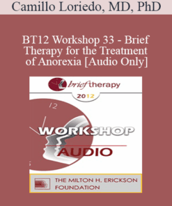 [Audio] BT12 Workshop 33 - Brief Therapy for the Treatment of Anorexia - Camillo Loriedo