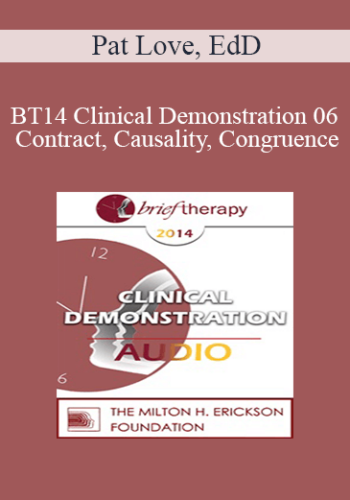 [Audio] BT14 Clinical Demonstration 06 - Contract, Causality, Congruence: A Brief Couples Therapy Approach - Pat Love, EdD