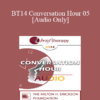 [Audio] BT14 Conversation Hour 05 - Sue Johnson