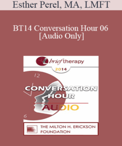 [Audio] BT14 Conversation Hour 06 - Esther Perel