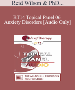 [Audio] BT14 Topical Panel 06 - Anxiety Disorders - Reid Wilson