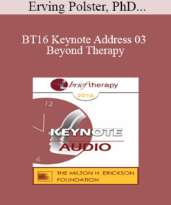 [Audio] BT16 Keynote Address 03 - Beyond Therapy: Living and Telling In Community - Erving Polster