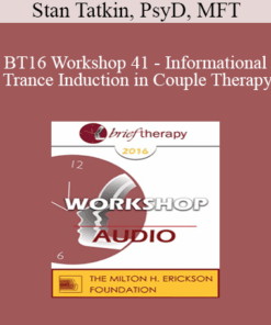 [Audio] BT16 Workshop 41 - Informational Trance Induction in Couple Therapy: Partners in a Pose - Stan Tatkin