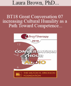 [Audio] BT18 Great Conversation 07 - increasing Cultural Humility as a Path Toward Competence - Laura Brown