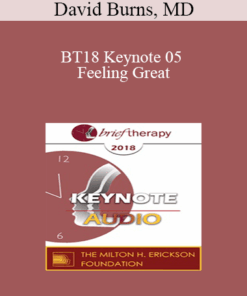 [Audio] BT18 Keynote 05 - Feeling Great: High-Speed Cognitive Therapy - David Burns