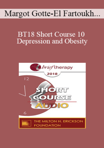 [Audio] BT18 Short Course 10 - Depression and Obesity: How Can Hypnotherapeutic Short-Term Interventions Help? - Margot Gotte-El Fartoukh, Dr. Phil.