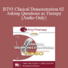 [Audio] BT93 Clinical Demonstration 02 - Asking Questions as Therapy - Olga Silverstein