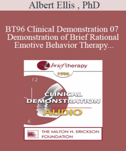 [Audio] BT96 Clinical Demonstration 07 - Demonstration of Brief Rational Emotive Behavior Therapy - Albert Ellis